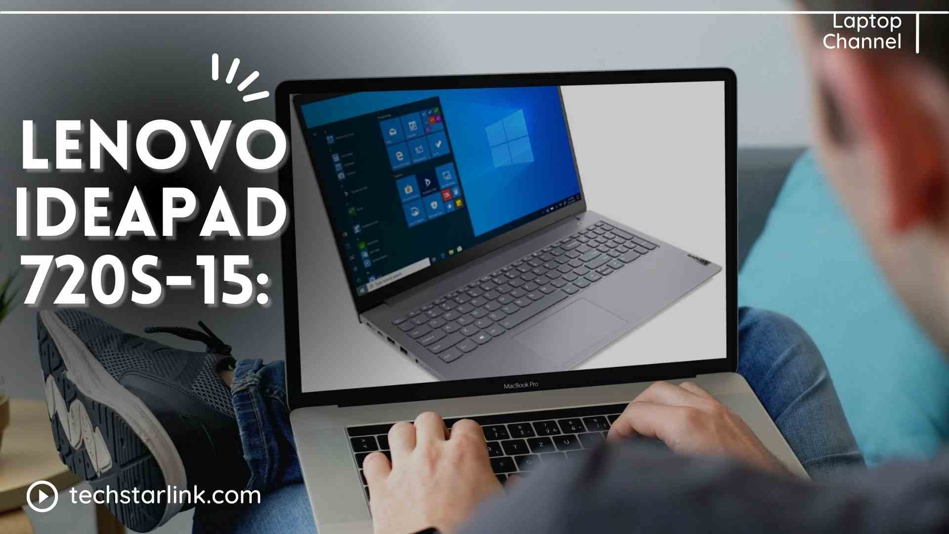 Lenovo IdeaPad 720s-15: Complete Review of Specs, Drawbacks & FAQS