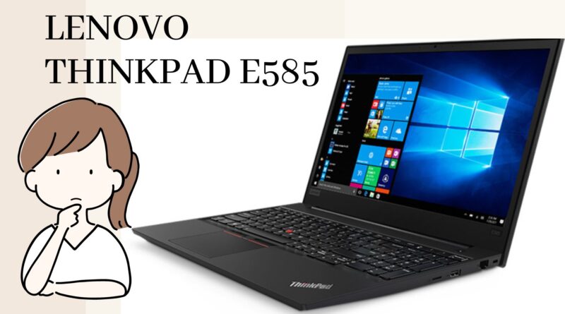 Lenovo Thinkpad E585