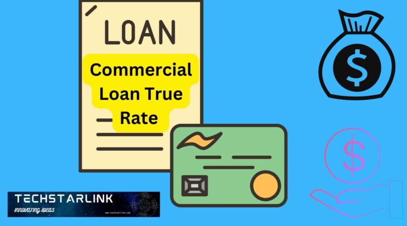 Commercial Loan True Rate