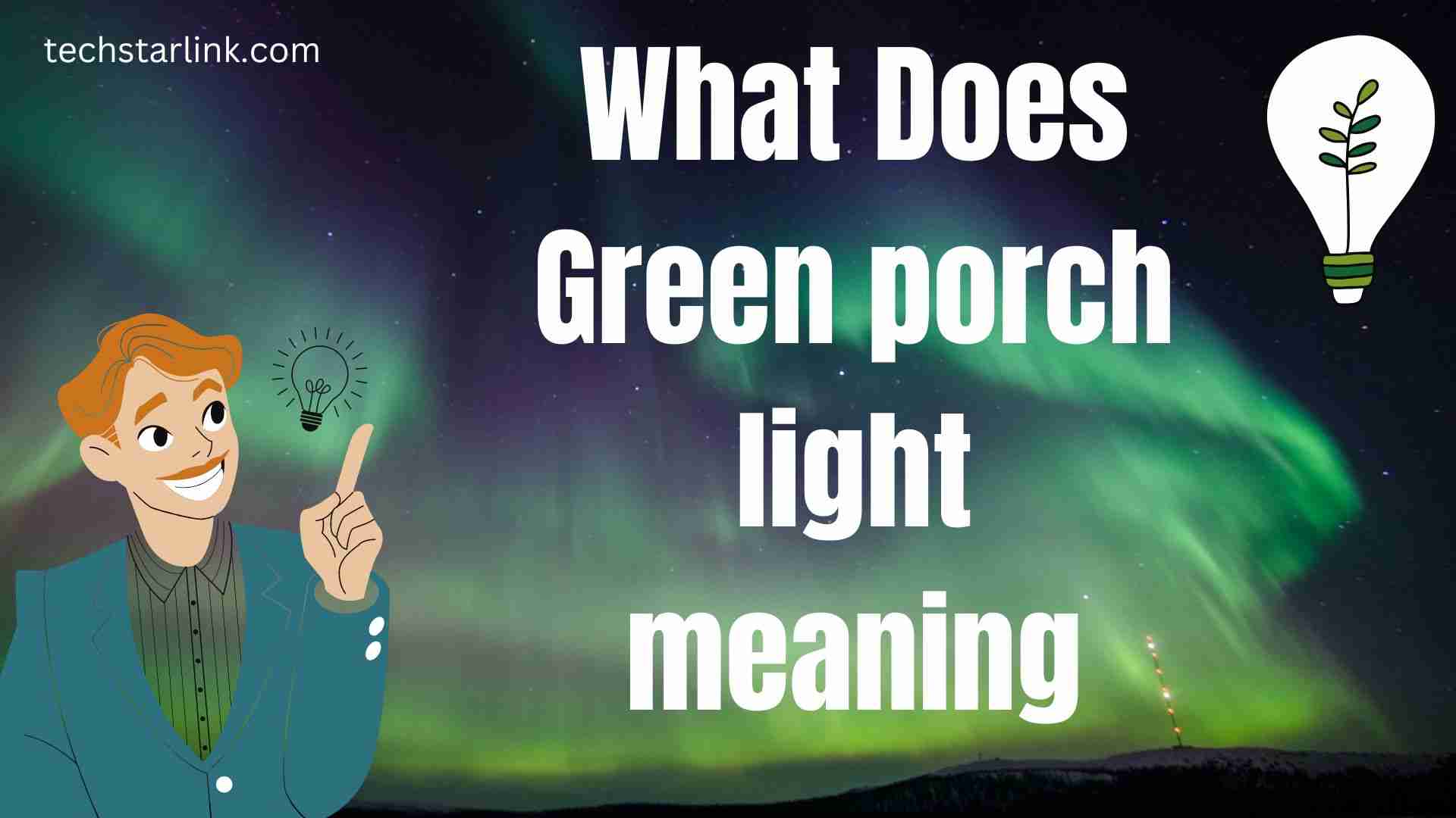 What Does Green porch light meaning? Solved!