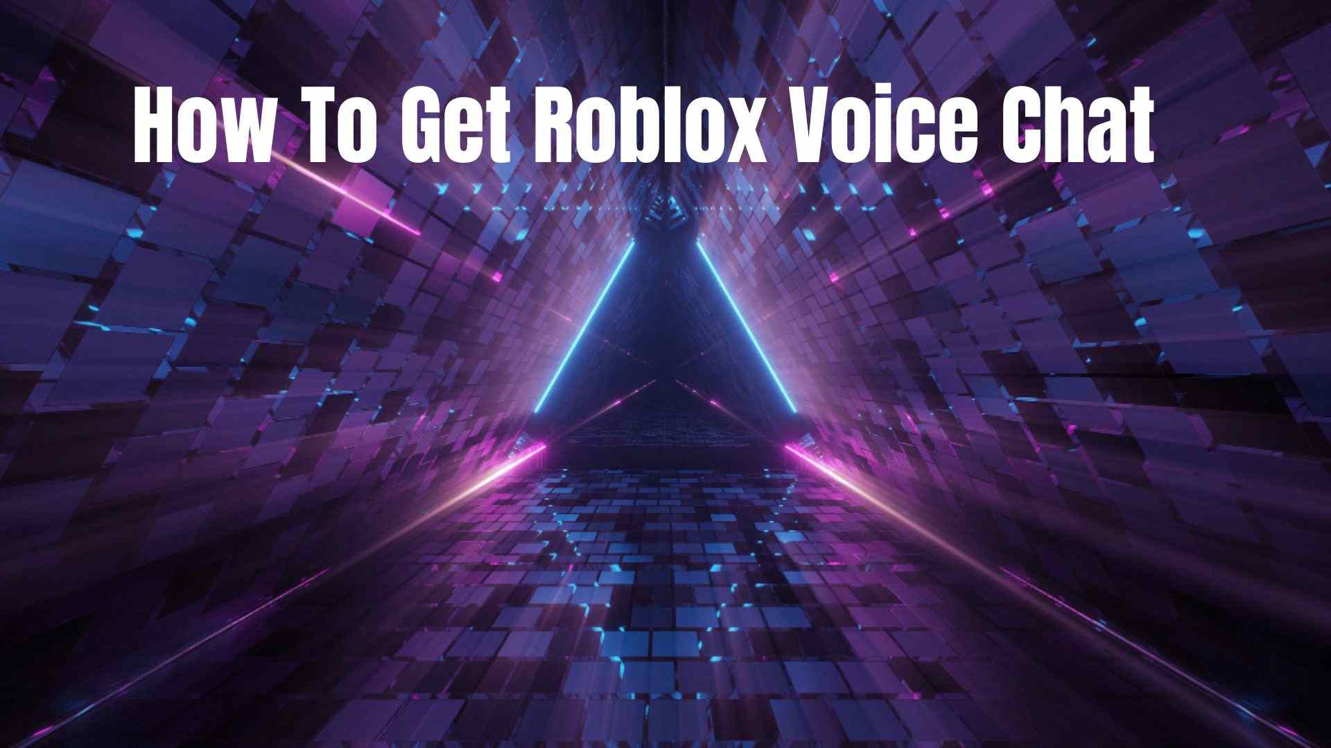 How To Get Roblox Voice Chat On PC and Mobile? Come to Know