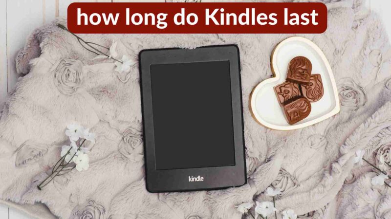 How Long Do Kindles Last? Main Factors